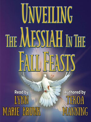 cover image of Unveiling the Messiah in the Fall Feasts